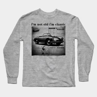 i'm not old i'm classic Long Sleeve T-Shirt